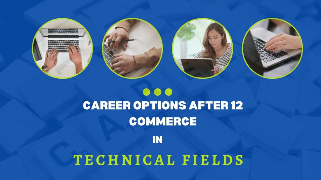 Technical Fields- career options after 12 commerce