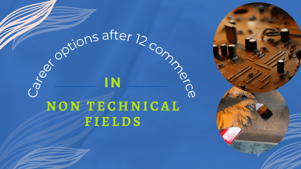 Non Technical Fields- career options after 12 commerce